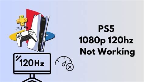 Why is 120Hz not working on PS5?